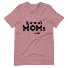 Load image into Gallery viewer, Hip Hop &amp; Boujee&#39;s - Meet Karma&#39;s Mom Short-Sleeve Unisex T-Shirt - Hip Hop &amp; Boujee